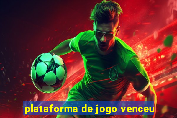 plataforma de jogo venceu